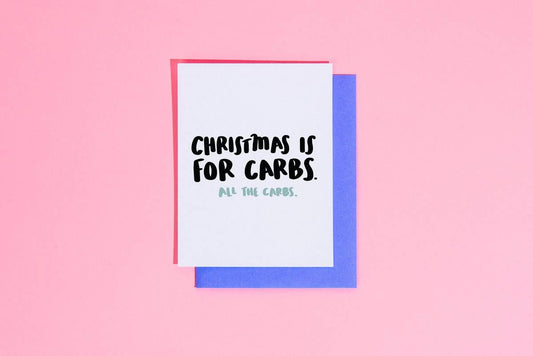 Christmas is for Carbs Card