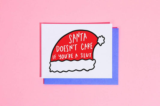 Santa Doesn’t Care if You’re a Slut Card