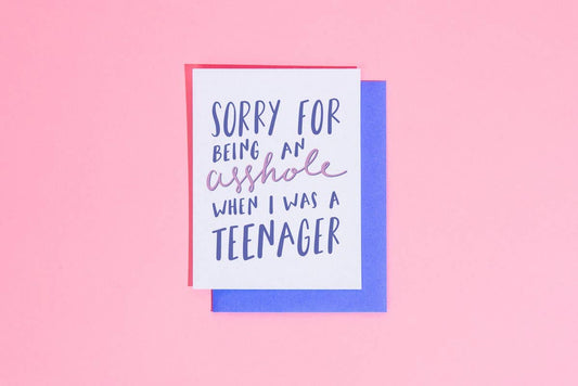 Sorry For Being an Asshole When I was a Teenager Card