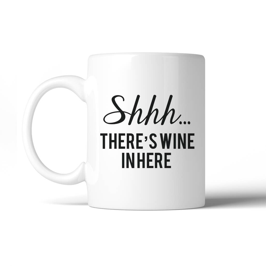 Shhh There's Wine In Here Coffee Mug