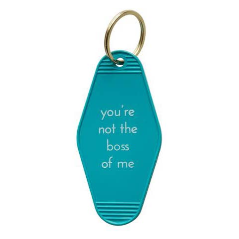 You're Not The Boss Of Me Motel Keychain
