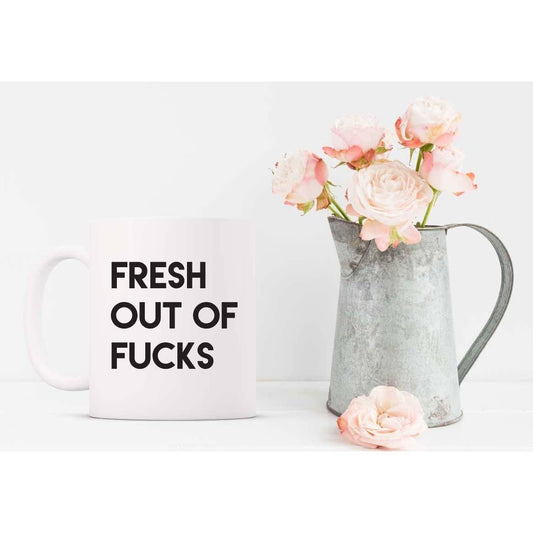 Fresh Out Of F***s Mug 11 oz