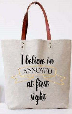 I Believe In Annoyed At First Sight - Tote
