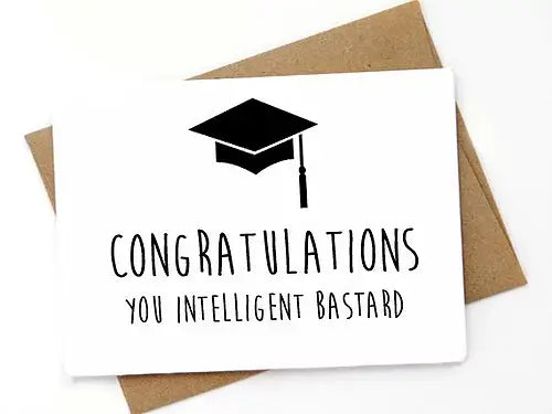 Graduation card - Congrats you intelligent bastard
