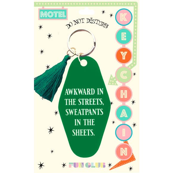 Awkward In the Streets Sweatpants In the Sheets Keychain