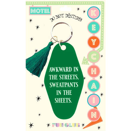 Awkward In the Streets Sweatpants In the Sheets Keychain