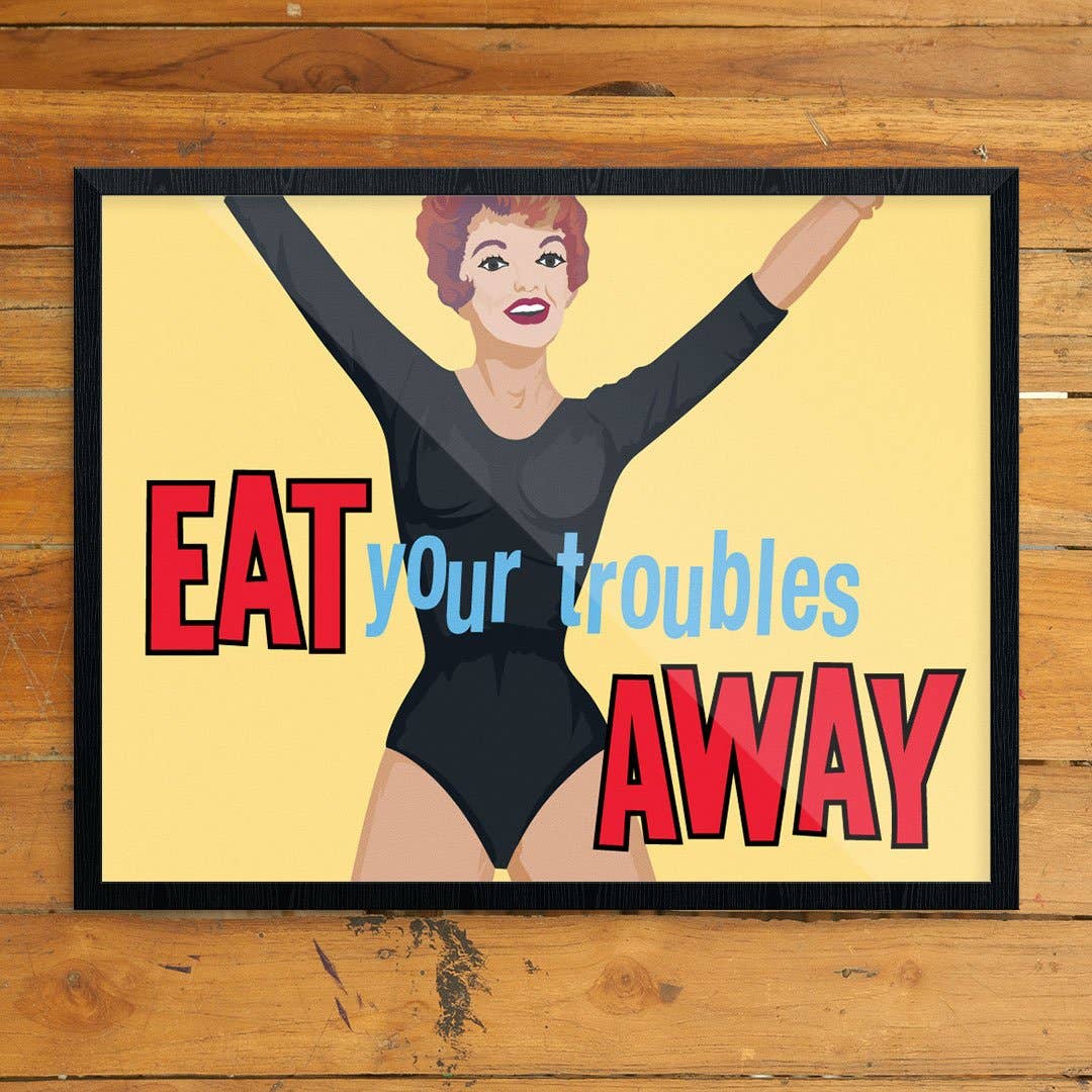 Eat Your Troubles Away Art Print