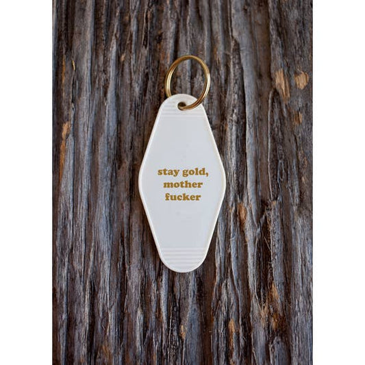 Stay Gold Motherfucker Keychain
