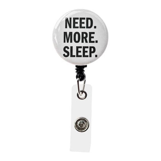 Need More Sleep - Badge Reel