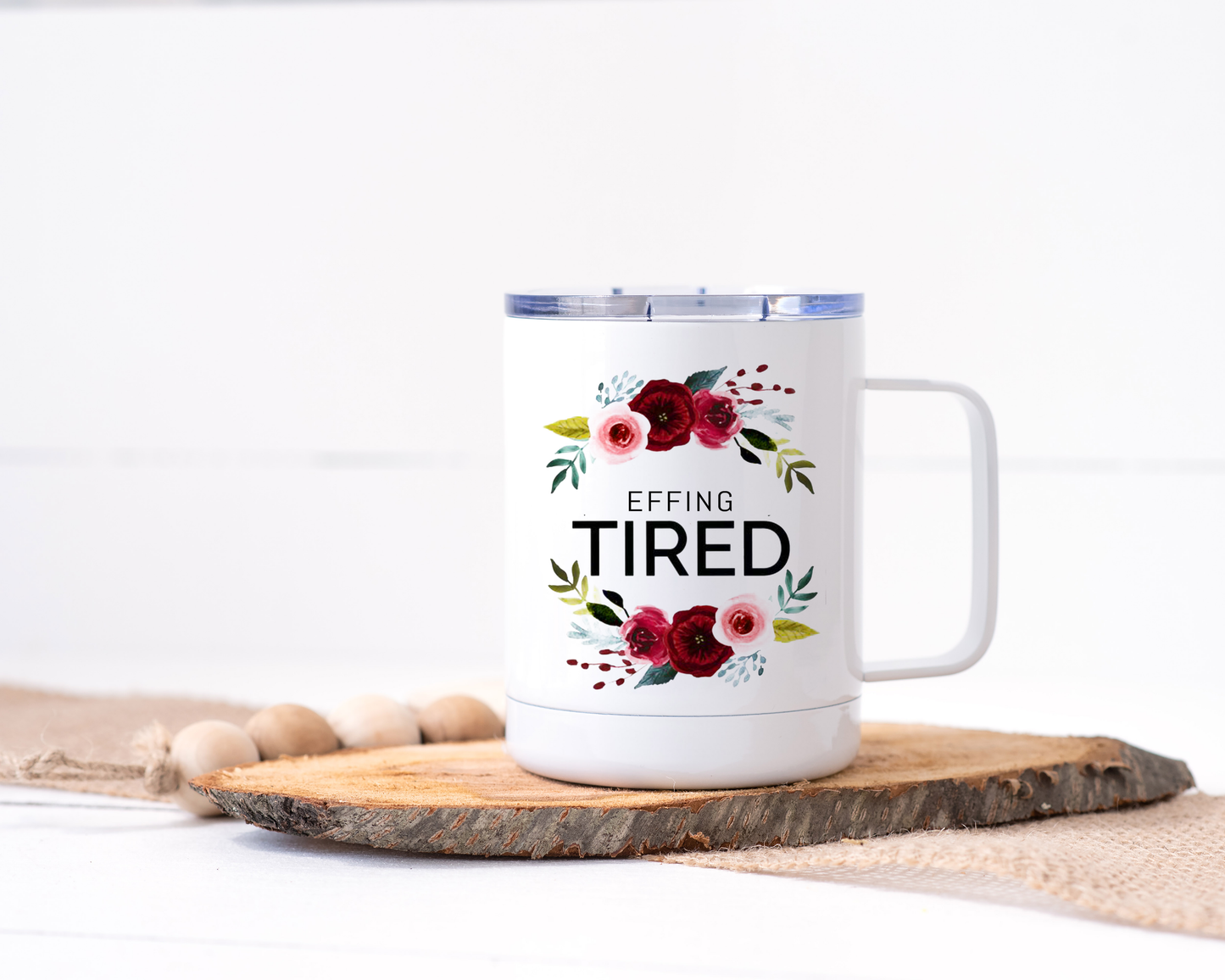 Effing Tired Stainless Steel Travel Mug - Floral and Fancy