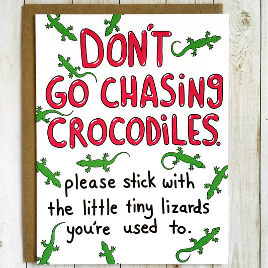 Don't Go Chasing Crocodiles - Greeting Card