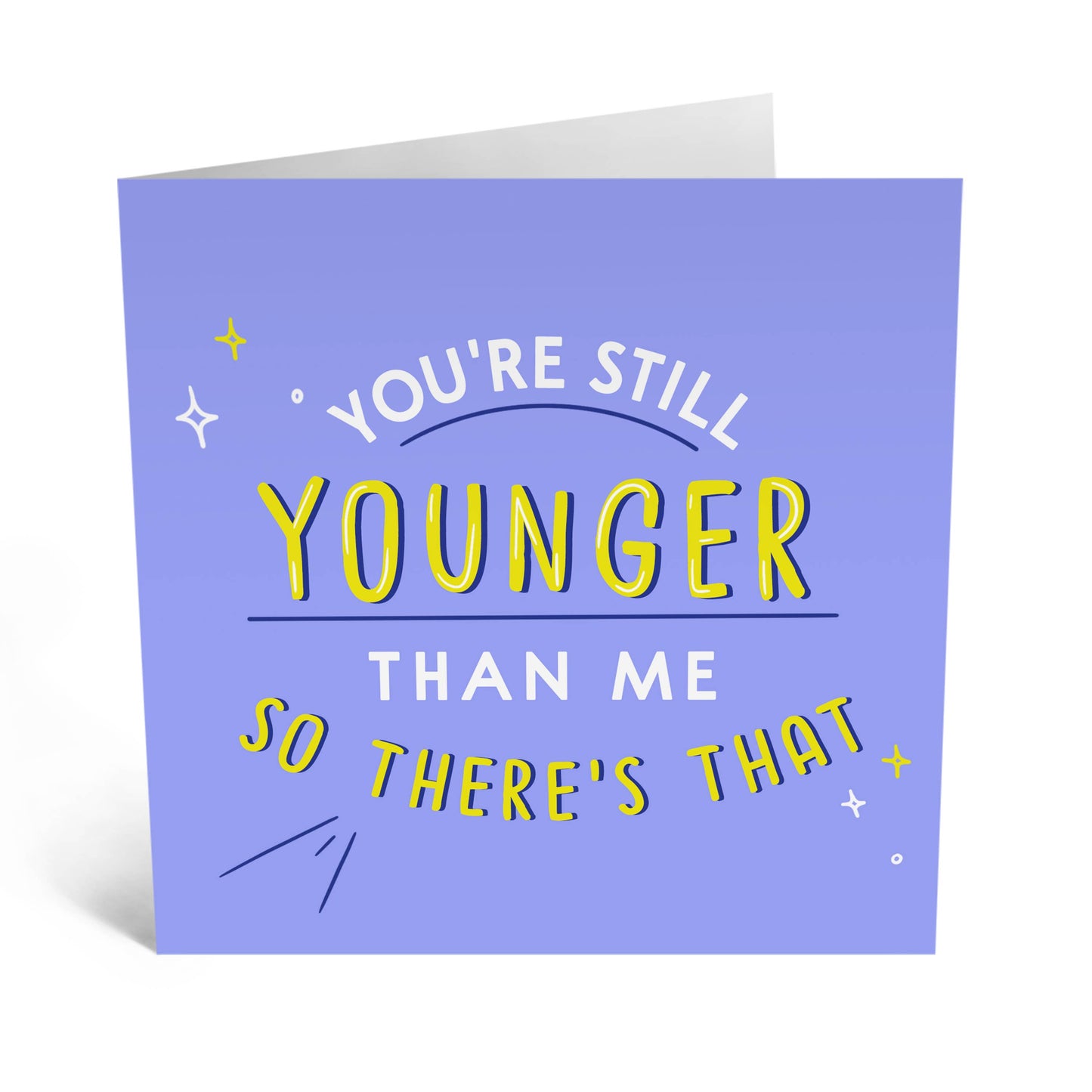 You’re Still Younger Than Me  Card