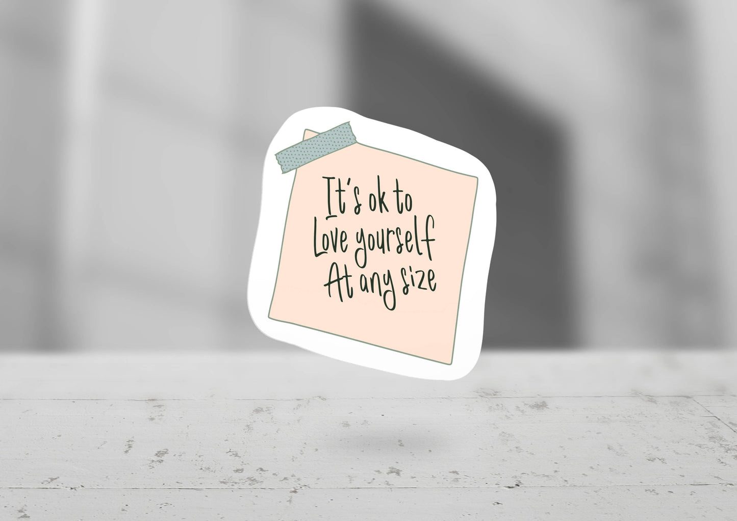 It's Ok To Love Yourself At Any Size - Sticker