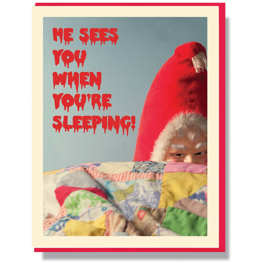 Sees You When You're Sleeping Card