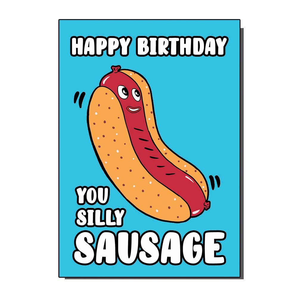 Happy Birthday You Silly Sausage Card