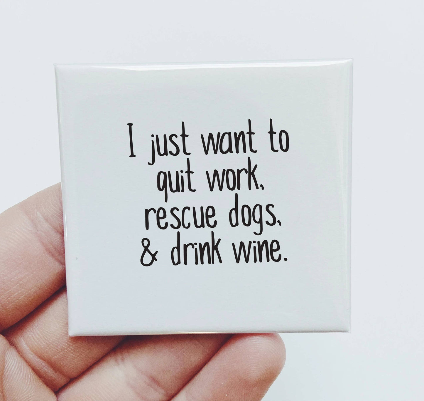 I Just Want to Quit Work Magnet