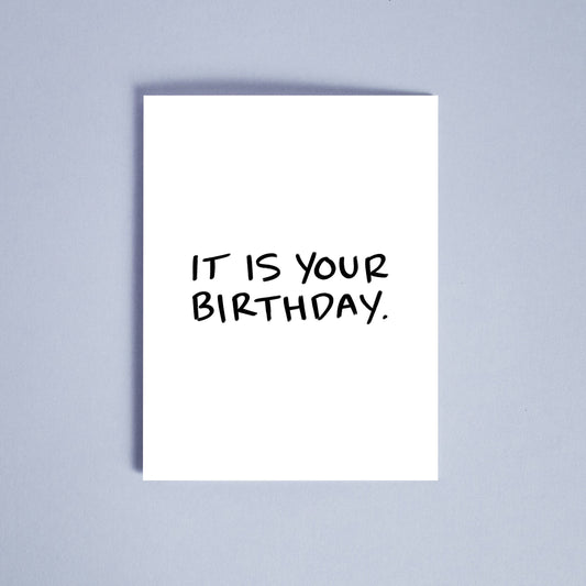 It Is Your Birthday Card