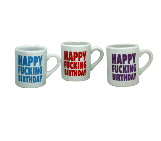 Happy Fucking Birthday Shot Glass - your choice of 3 colors