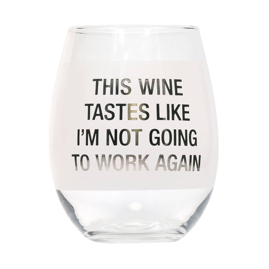 Not Going to Work  - Stemless Wine Glass