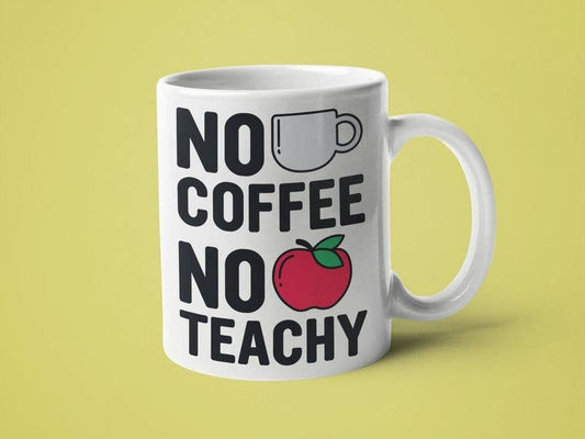 No Coffee No Teachy - Mug
