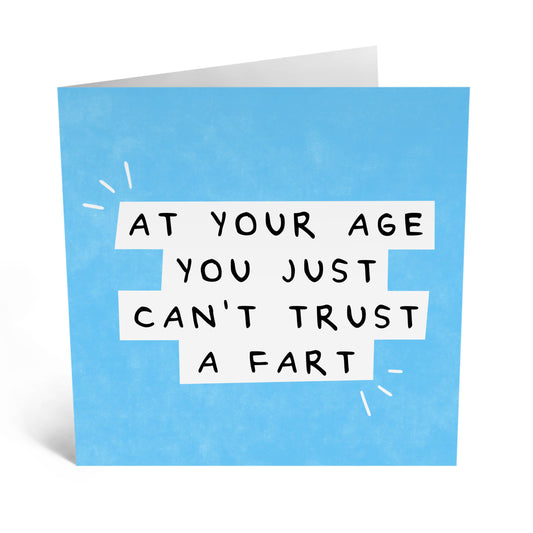 At Your Age You Just Can’t Trust a Fart Card