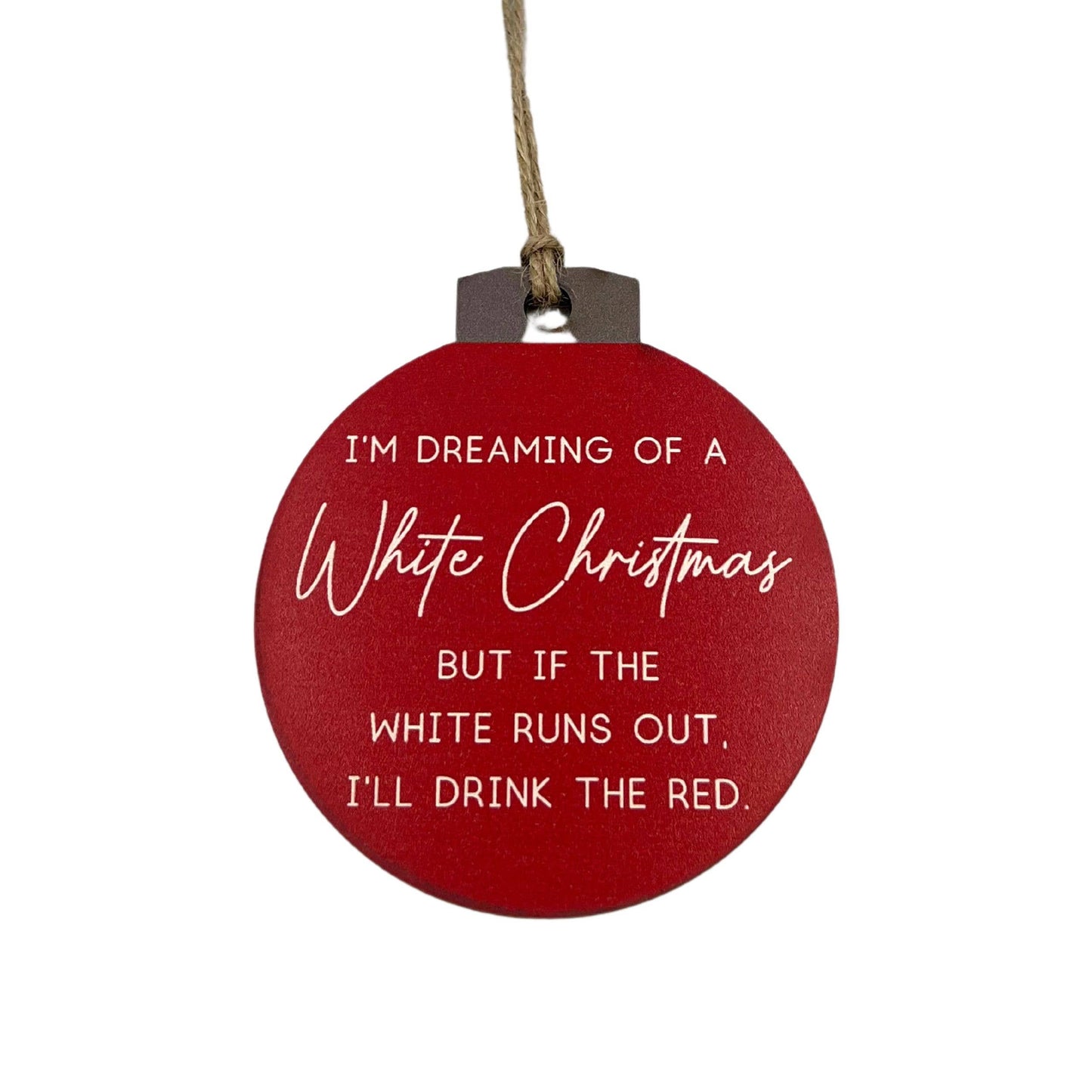 I'm Dreaming Of A White Christmas  - Wine Christmas Ornament