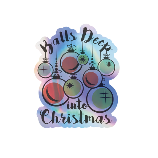 Balls Deep Into Christmas - Sticker