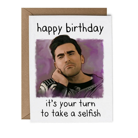 David - Happy Birthday! Its Your Turn to take a selfish