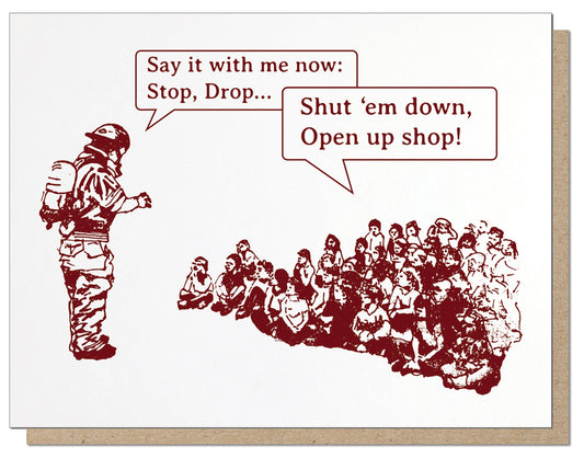 Stop Drop Shut Em Down Open Up Shop - Greeting Card