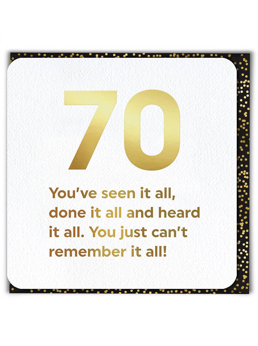 Milestone Birthday Card - 70 Seen It All 70th