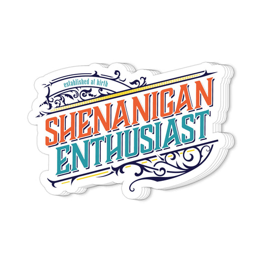 Shenanigan Enthusiast Sticker