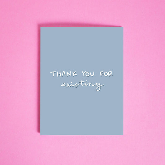 Thank You for Existing Greeting Card