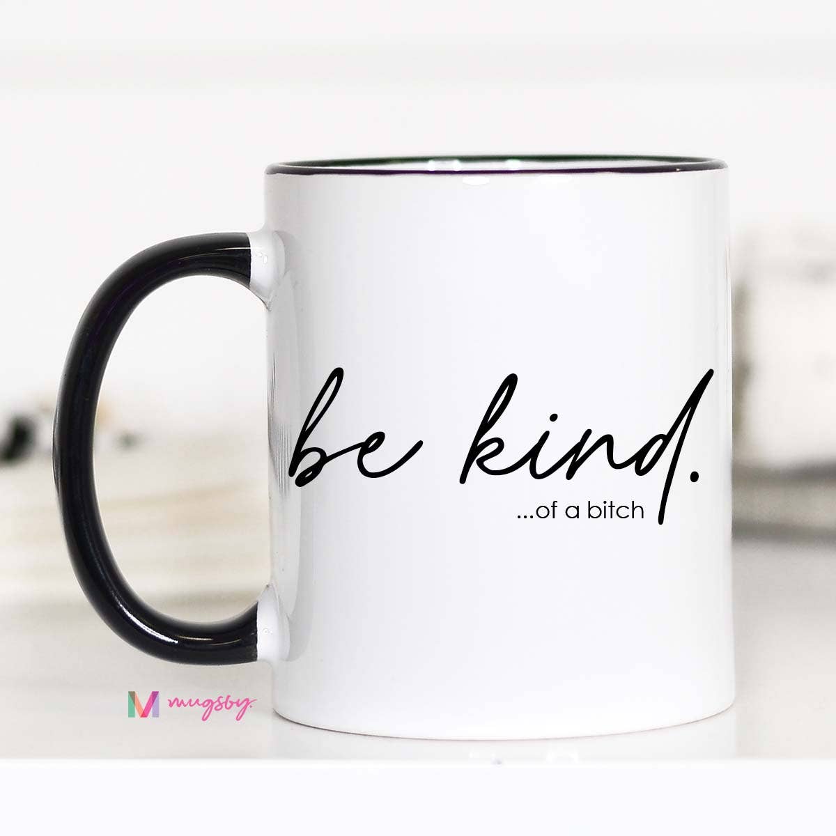 Be Kind... of a Bitch Coffee Mug, 11oz