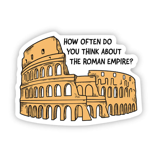 "How often do you think about the Roman Empire?" Colosseum Sticker