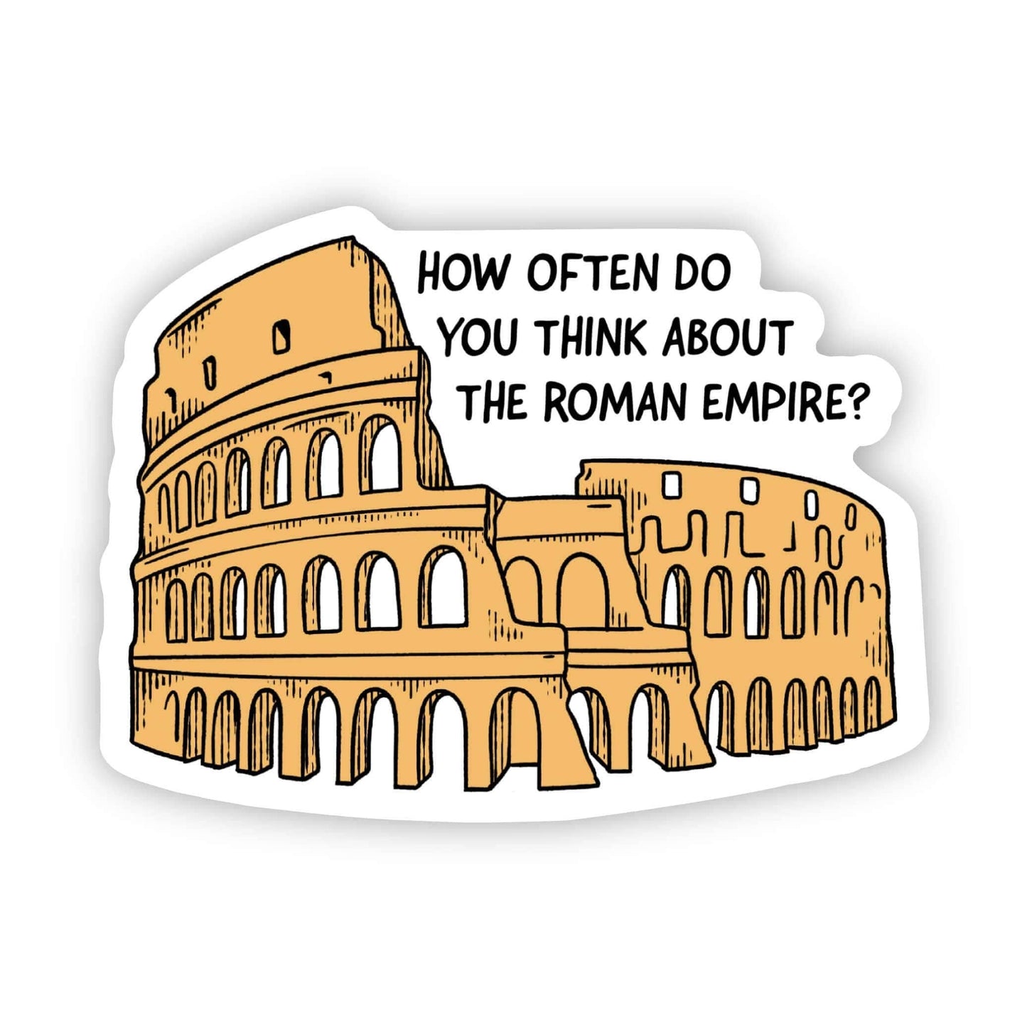 "How often do you think about the Roman Empire?" Colosseum Sticker