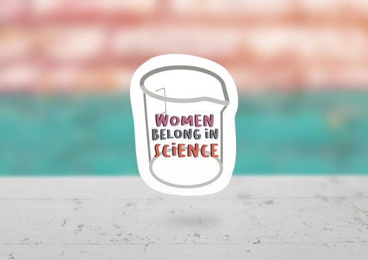 Women Belong in Science Sticker