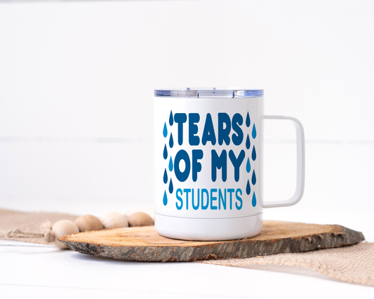 Tears of My Students Stainless Steel Travel Mug