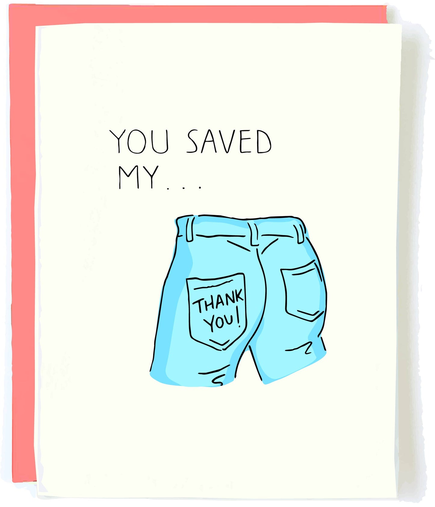 You Saved My Ass Thank You Card