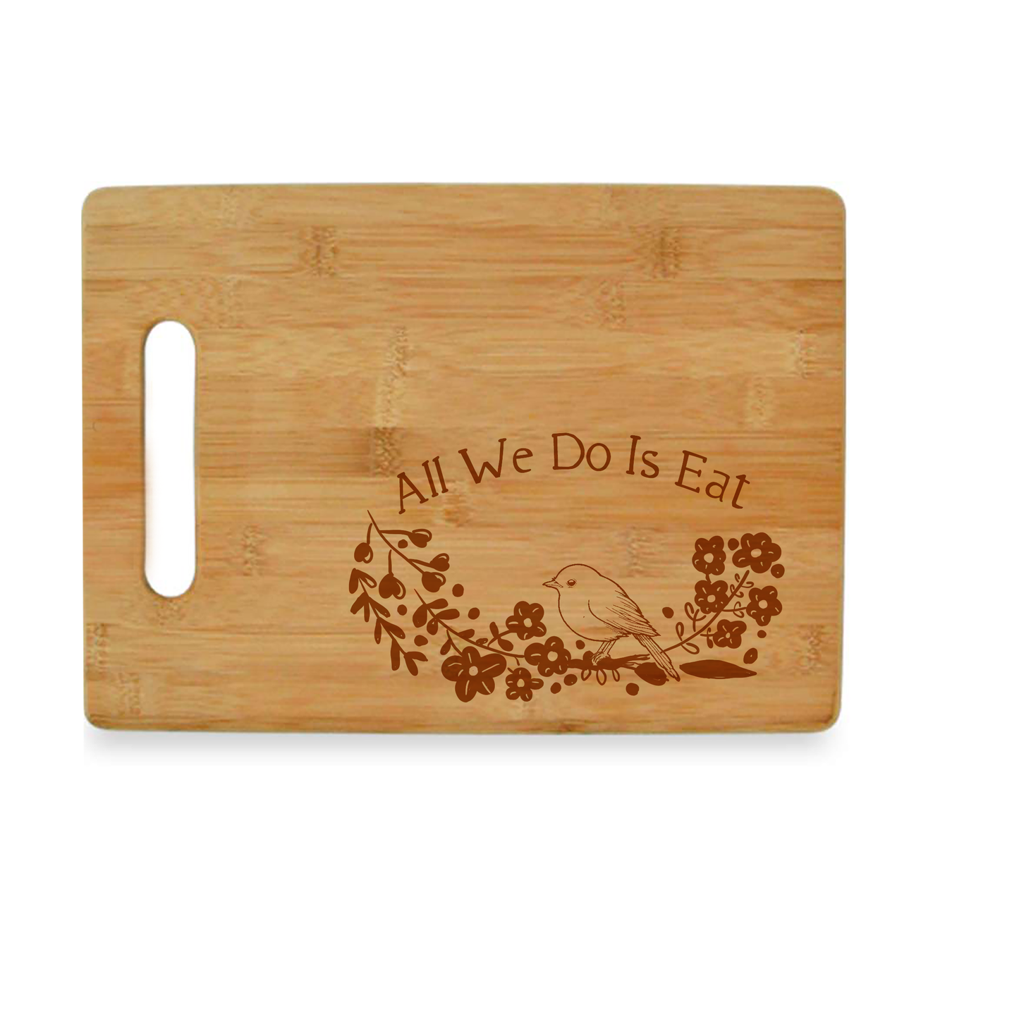 All We Do is Eat - Bamboo Cutting Board