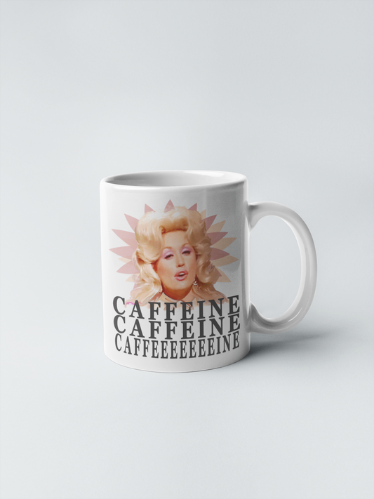 Dolly Parton Caffeine Caffeine Caffeine Cafeeeeeeeine Coffee Mug