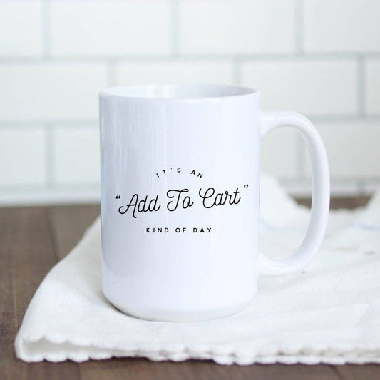 Add to Cart Kind of Day