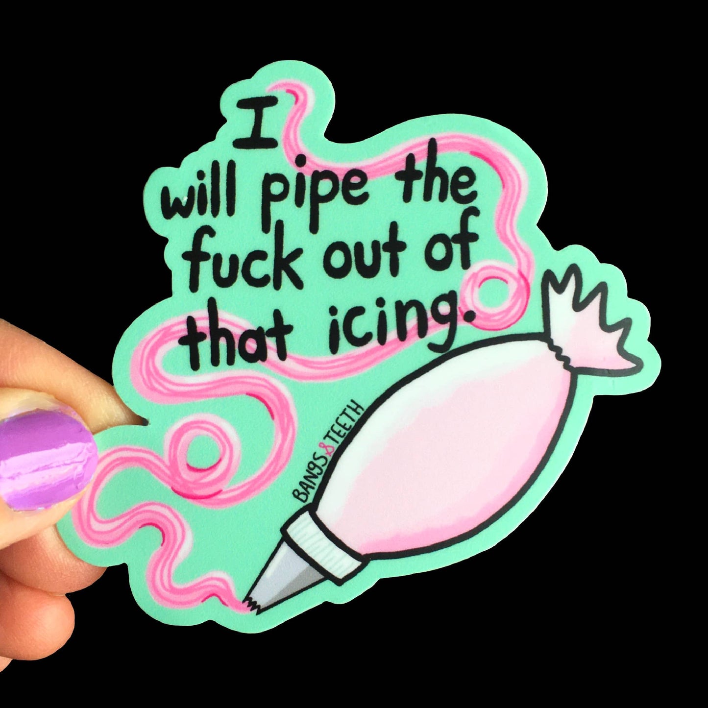 I Will Pipe The Fuck Out Of That Icing - funny vinyl sticker