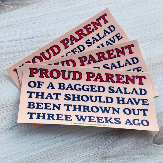 Proud Parent of a Bagged Salad funny Bumper Sticker