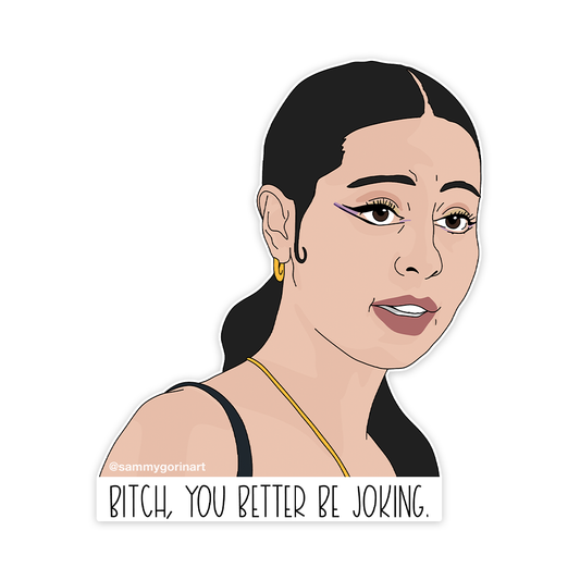 Maddy Perez, Bitch You Better Be Joking, Euphoria Sticker