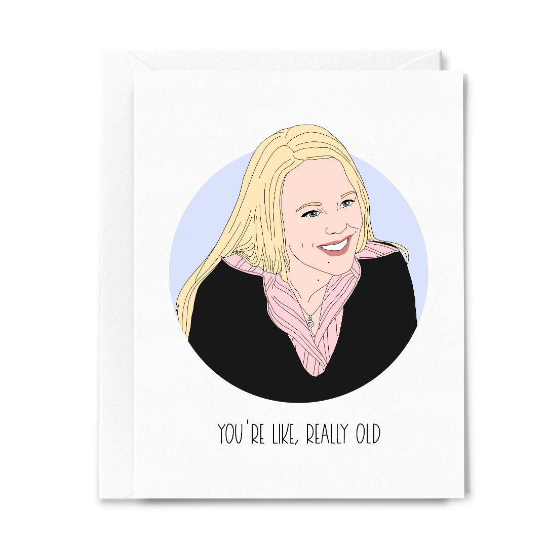 Mean Girls Regina George You're Like, Really Old Card