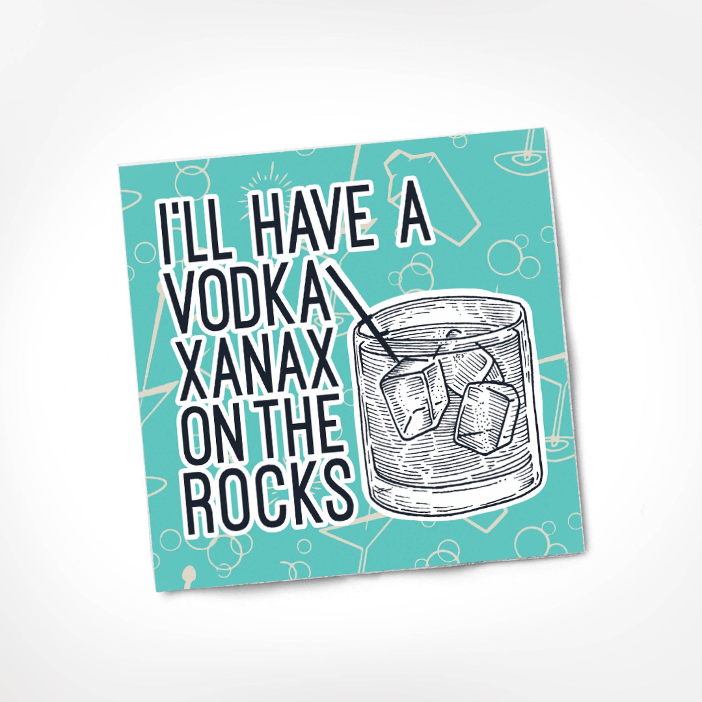 I'll Have a Vodka Xanax on the Rocks - Cocktail Napkins
