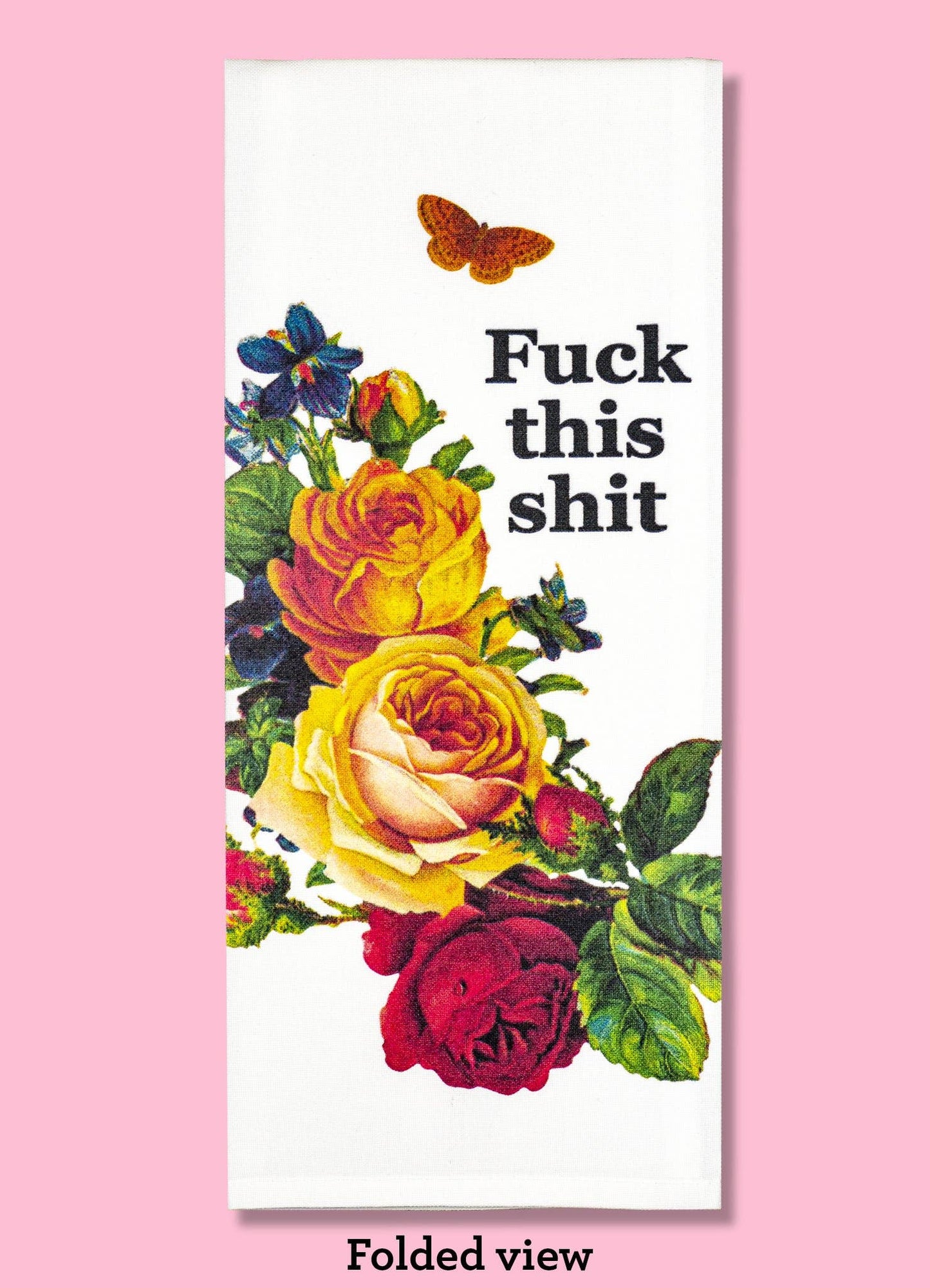 Fuck This Shit - Floral Dishtowel