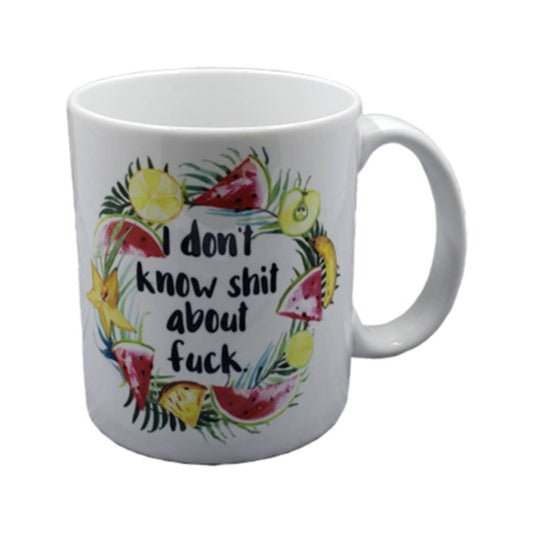 Don't Know Shit About Fuck - Coffee Mug