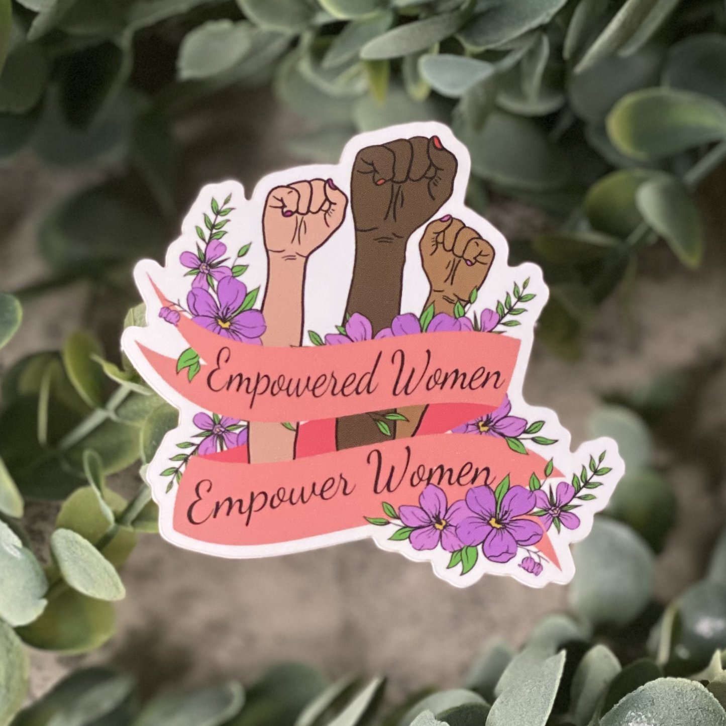 Empowered Women Empower Women Vinyl Sticker