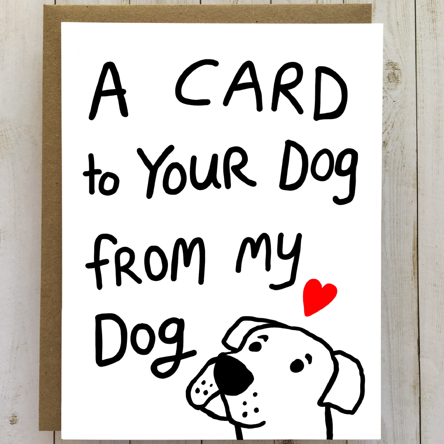 A card to your dog from my dog